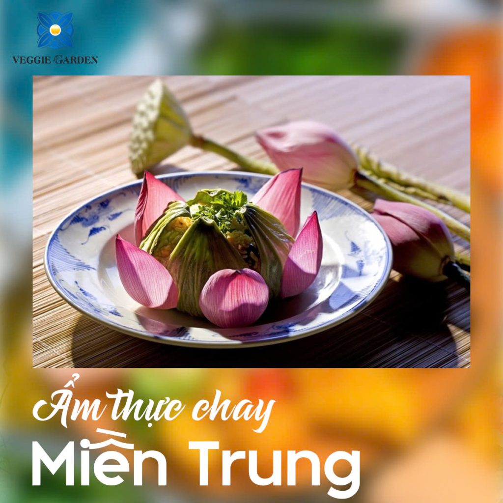 Các món chay miền Trung mang nét độc đáo, kết hợp hài hòa giữa truyền thống cung đình và phong cách đường phố