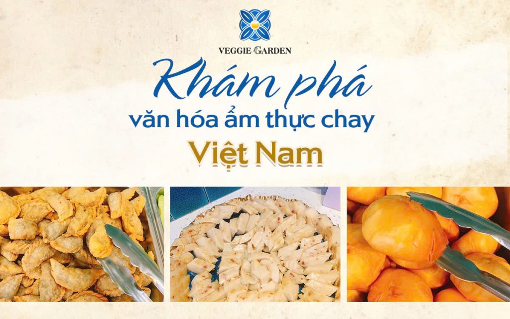 Khám phá văn hóa ẩm thực chay Việt Nam