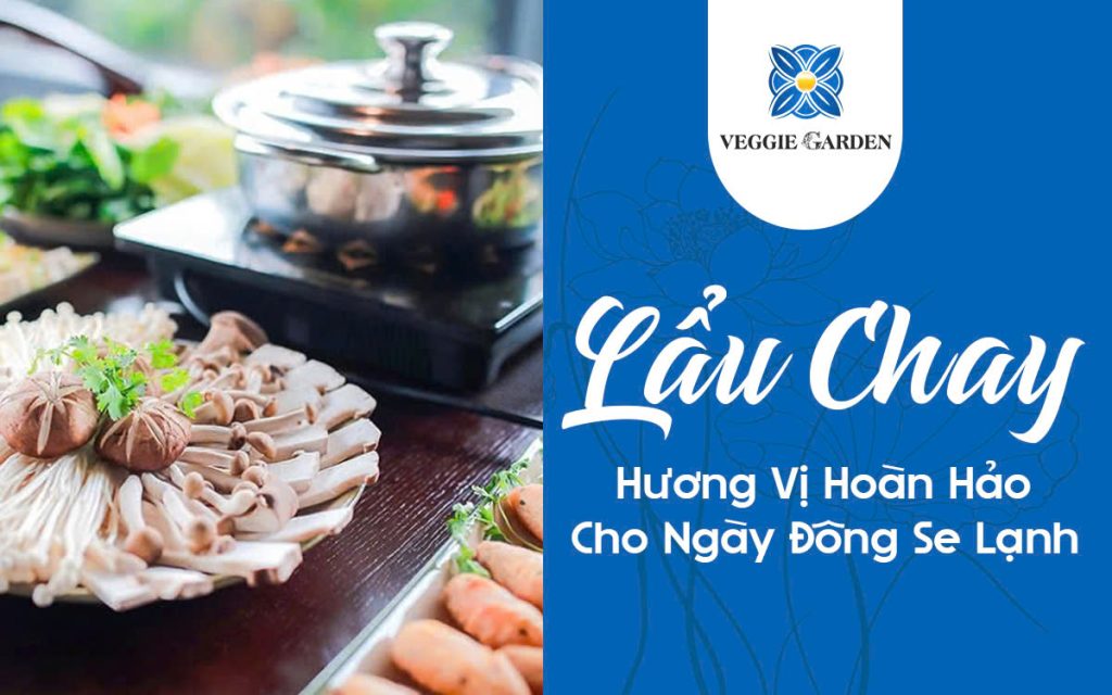 Lẩu Chay - Hương Vị Hoàn Hảo Cho Ngày Đông Se Lạnh