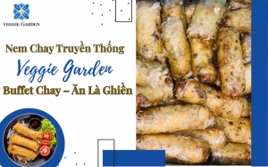 Nem Chay Truyền Thống Veggie Garden Buffet Chay - Ăn Là Ghiền