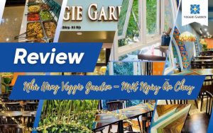 Review Nhà Hàng Veggie Garden – Một Ngày Ăn Chay