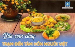 Bữa Cơm Chay - Trạm Đến Tâm Hồn Người Việt