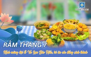 Rằm Tháng 7 - Kính Mừng Đại Lễ Vu Lan Báo Hiếu, Tri Ân Các Đấng Sinh Thành